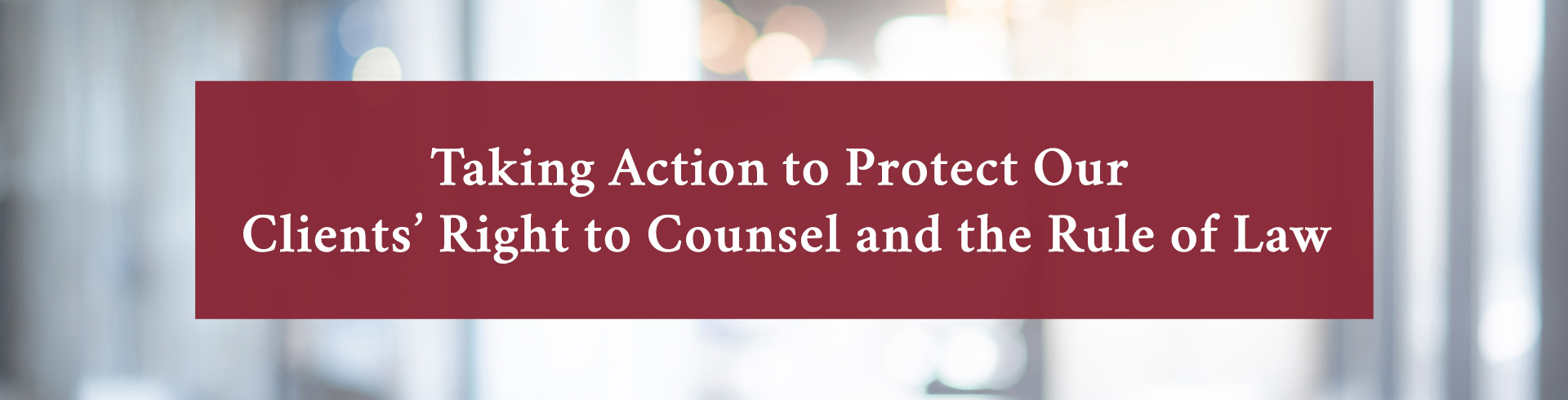 WilmerHale: Taking Action to Protect Our Clients' Right to Counsel and the Rule of Law